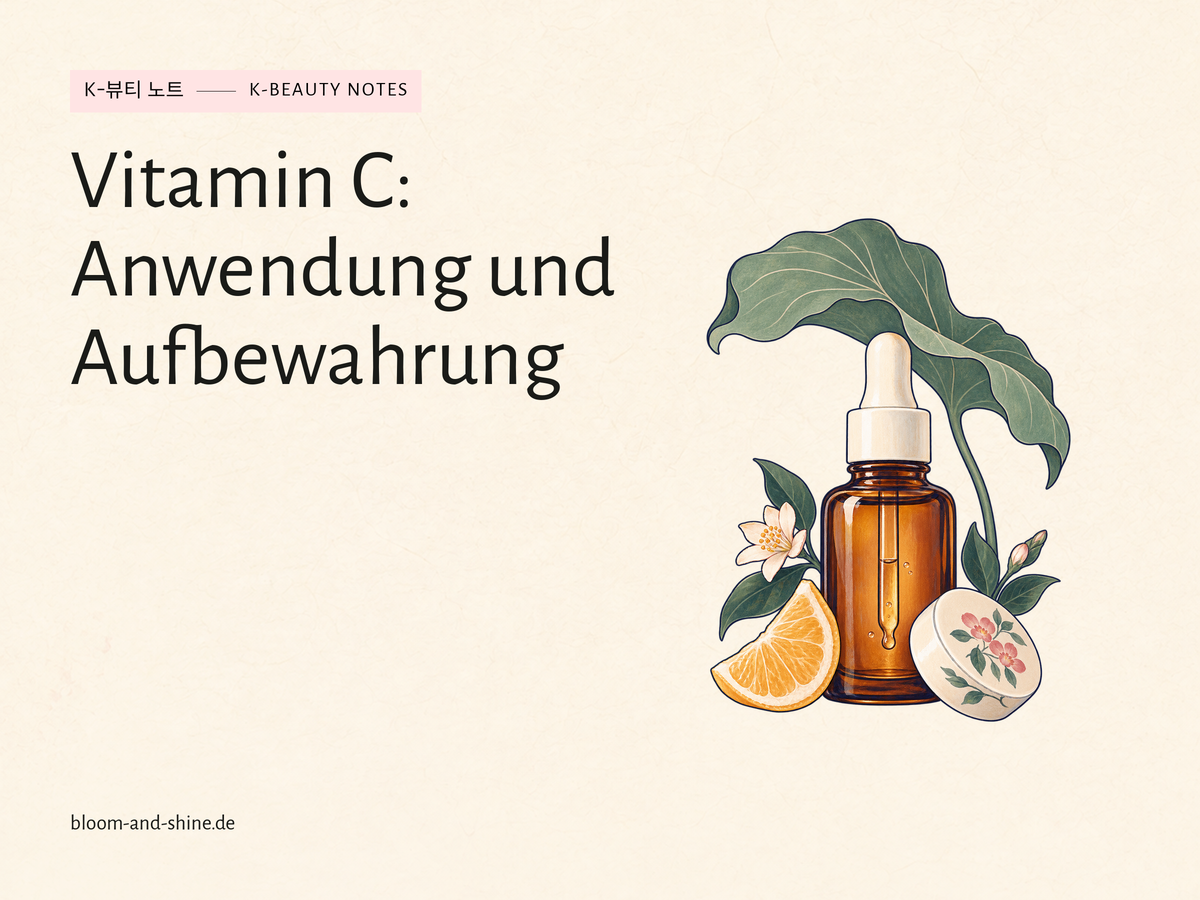 Vitamin C in der Hautpflege: Anwendung, Kombinationen und Aufbewahrung